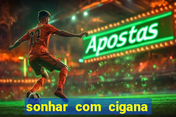 sonhar com cigana lendo cartas